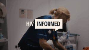 A picture of a nurse at work. Banner says HIV informed